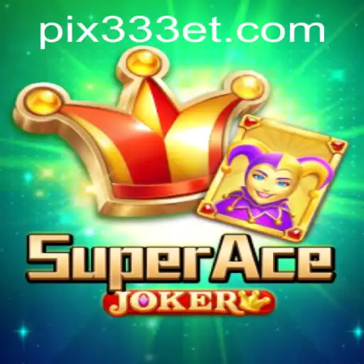 Explorando SuperAceJoker: Diversão e Estratégia em 333ET.com